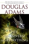 Life, the Universe and Everything (The Hitchhiker's Guide to the Galaxy, #3)