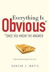 Everything is Obvious by Duncan J. Watts