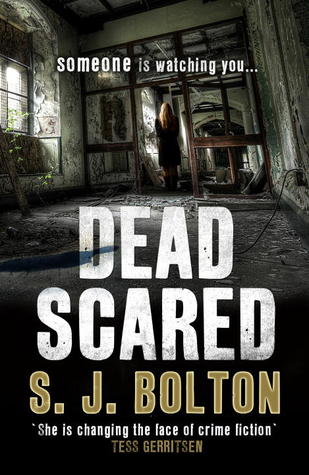 Dead Scared by Sharon J. Bolton