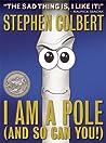 I am a Pole by Stephen Colbert