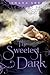 The Sweetest Dark (The Sweetest Dark, #1)