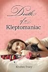 Death of a Kleptomaniac by Kristen Tracy