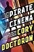 Pirate Cinema by Cory Doctorow