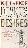 Devices and Desires by K.J. Parker