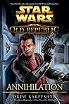 Annihilation (Star Wars: The Old Republic, #4)