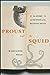 Proust and the Squid: The S...