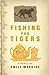 Fishing for Tigers