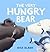 The Very Hungry Bear