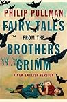 Fairy Tales from the Brothers Grimm: A New English Version