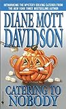 Catering to Nobody by Diane Mott Davidson