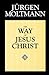 The Way of Jesus Christ