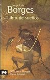 Libro de sueños by Jorge Luis Borges