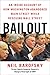 Bailout: An Inside Account of How Washington Abandoned Main Street While Rescuing Wall Street