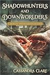 Shadowhunters and Downworlders by Cassandra Clare