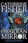 The Obsidian Mirror by Catherine Fisher