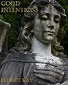 Good Intentions by Elliott Kay