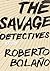 The Savage Detectives