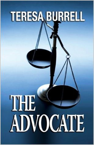 The Advocate by Teresa Burrell