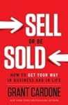 Sell or Be Sold: How to Get Your Way in Business and in Life