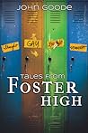 Tales from Foster High by John  Goode