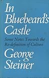 In Bluebeard's Castle by George Steiner