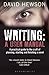 Writing: A User Manual: A practical guide to planning, starting and finishing a novel