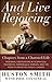 And Live Rejoicing: Chapters from a Charmed Life: Personal Encounters with Spiritual Mavericks, Remarkable Seekers, and the World's Great Religious Leaders