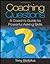 Coaching Questions: A Coach's Guide to Powerful Asking Skills