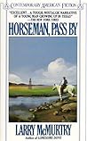 Horseman, Pass By by Larry McMurtry