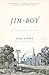 Jim the Boy by Tony Earley