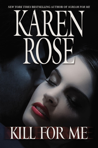 Kill for Me by Karen      Rose