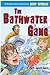 The Bathwater Gang