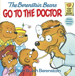 The Berenstain Bears Go to the Doctor by Stan Berenstain