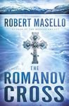 The Romanov Cross by Robert Masello