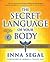 The Secret Language of Your Body: The Essential Guide to Health and Wellness