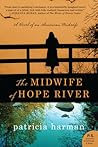 The Midwife of Hope River by Patricia Harman