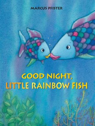 Good Night, Little Rainbow Fish by Marcus Pfister