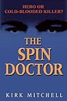 The Spin Doctor by Kirk Mitchell