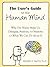 The User's Guide to the Human Mind: Why Our Brains Make Us Unhappy, Anxious, and Neurotic and What We Can Do about It