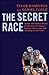 The Secret Race: Inside the Hidden World of the Tour de France: Doping, Cover-ups, and Winning at All Costs