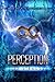 Perception (The Perception Trilogy, #1)