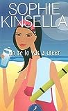 No te lo vas a creer by Sophie Kinsella