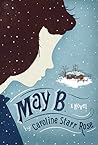 May B. by Caroline Starr Rose