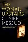 The Woman Upstairs by Claire Messud