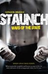 Staunch: Ward of the State