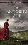 The Anatomist's Wife by Anna Lee Huber