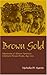 Brown Gold: Milestones of African-American Children's Picture Books, 1845-2002