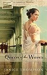 Queen of the Waves by Janice  Thompson