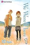 We Were There, Vol. 1 by Yuki Obata