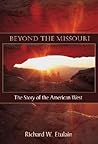 Beyond the Missouri: The Story of the American West